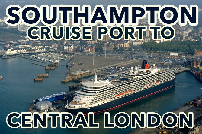 Southampton Cruise Port To Central London transfers - From Southampton’s ship gates to your London address